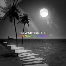 HAWAII_PART_II.jpeg